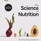 The Science of Nutrition: Debunk the Diet Myths and Learn How to Eat Well for Health and Happiness