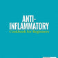 Anti-Inflammatory Cookbook for Beginners: Delicious, Budget-Friendly Recipes to Reduce Inflammation, Boost Your Immune System, Detox Your Body and Achieve Lasting Wellness