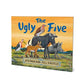 The Ugly Five