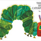 The Very Hungry Caterpillar [Board Book]: Eric Carle