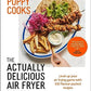 Poppy Cooks: The Actually Delicious Air Fryer Cookbook: THE SUNDAY TIMES BESTSELLER