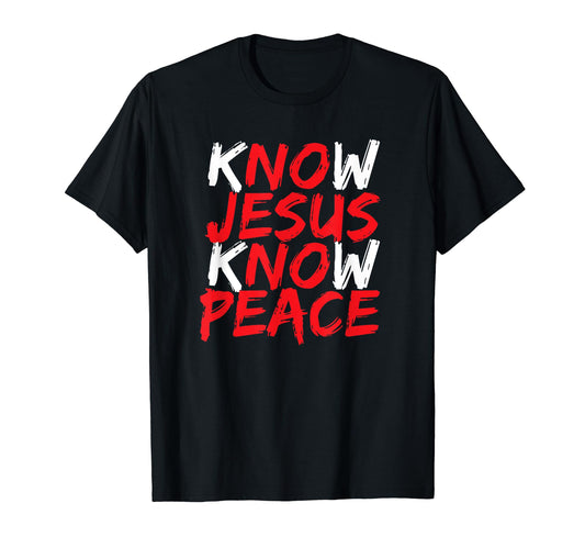 Christian Jesus Bible Verse Scripture Know Jesus Know Peace T-Shirt