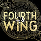 Fourth Wing: DISCOVER THE GLOBAL PHENOMENON THAT EVERYONE CAN'T STOP TALKING ABOUT! (The Empyrean)