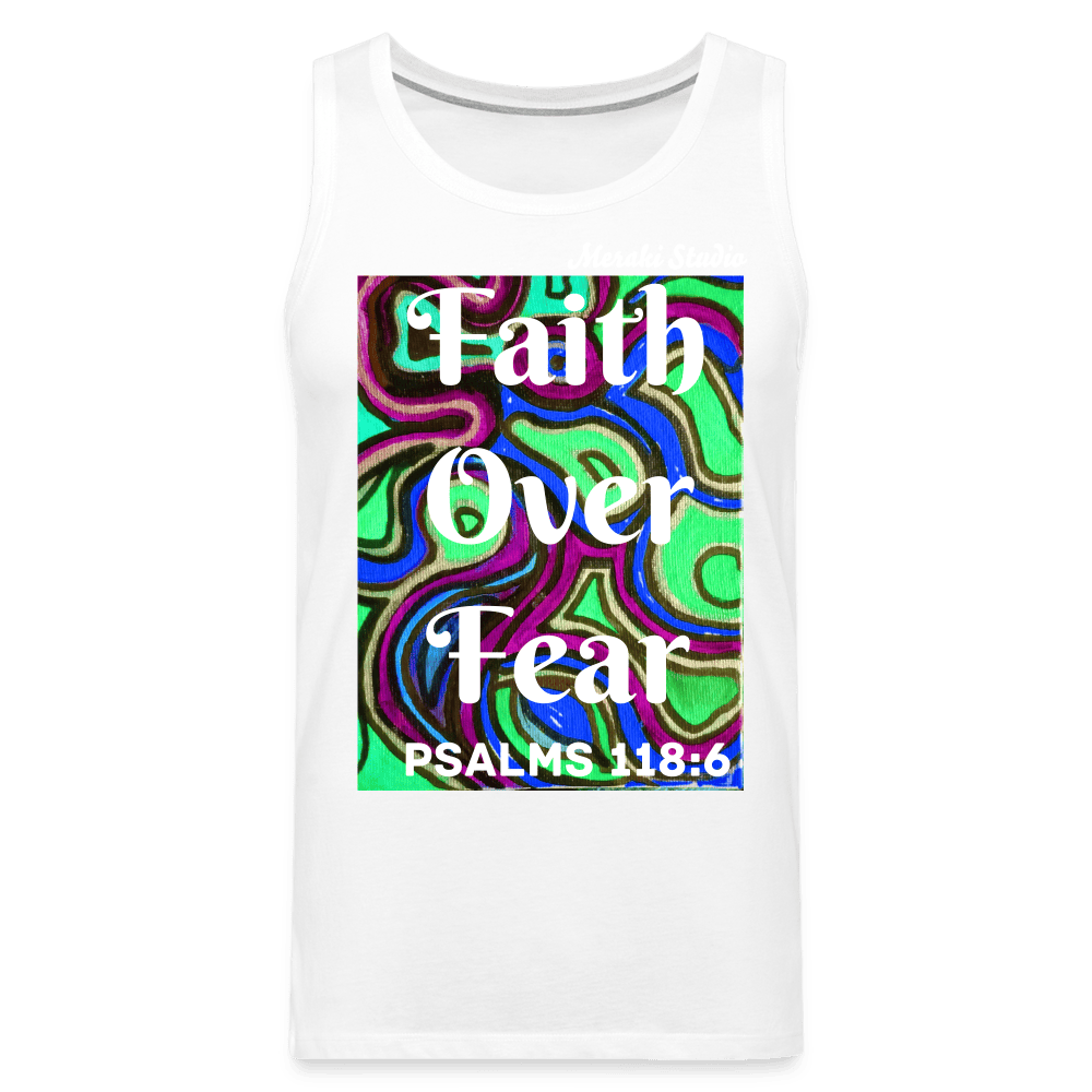 Meraki studio colour print Faith Over Fear Christian Bible Verse Men’s Premium Tank Top - white