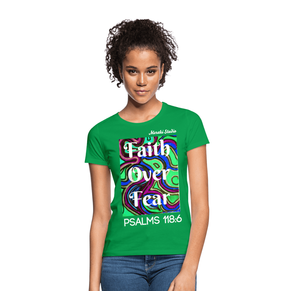 Meraki studio colour print Faith Over Fear Christian Bible Verse  Women's T-Shirt - kelly green