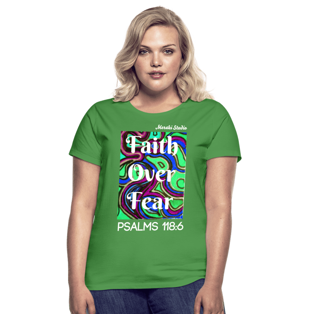 Meraki studio colour print Faith Over Fear Christian Bible Verse  Women's T-Shirt - kelly green