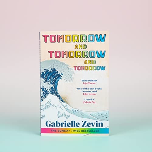 Tomorrow, and Tomorrow, and Tomorrow: The #1 smash-hit Sunday Times bestseller