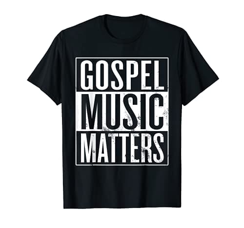 Gospel Music Matters, Christian Gospel Musician T-Shirt