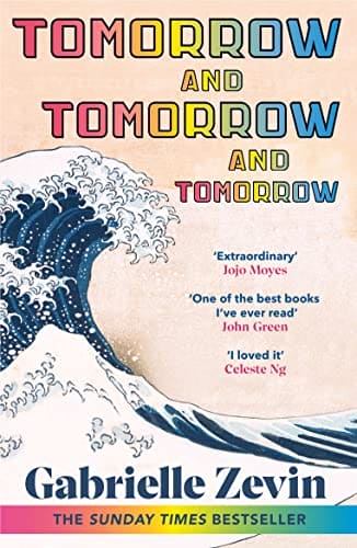 Tomorrow, and Tomorrow, and Tomorrow: The #1 smash-hit Sunday Times bestseller